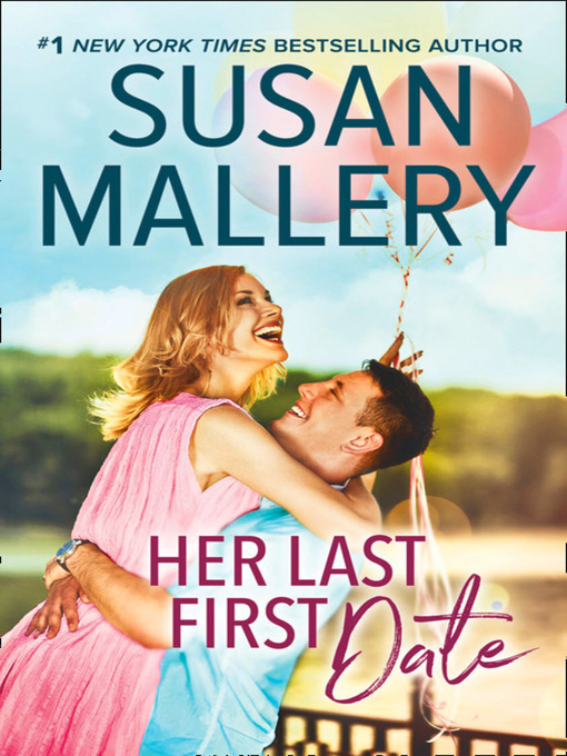 Title details for Her Last First Date by Susan Mallery - Wait list